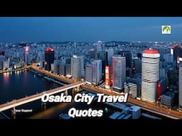 Osaka City Travel Quotes | Honshu | Japan