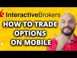 How To Buy & Sell Options For Beginners On Interactive Brokers Mobile