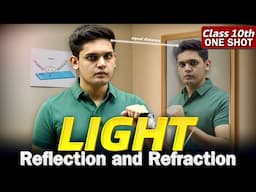 Light - Reflection & Refraction 🔥| CLASS 10 Science | Complete Chapter | NCERT Covered