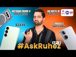 Jio-Airtel-Vi Fraud?,Nothing Phone 3 Price,Best Phone Under 20k,S25 FE,Collab With YouTuber,Updates