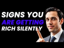 IF You Notice These Signs, You're Secretly Getting Rich