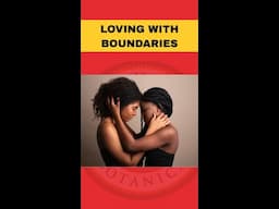 Loving with Boundaries