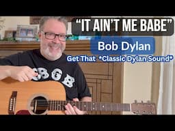 How To Play It Ain’t Me Babe - Dylan Style Strumming and Touches