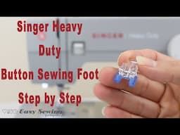 How to Use the Button Sewing Foot on a Singer Heavy Duty Sewing Machine