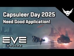 EVE Online - Capsuleer day 2025 need good application!