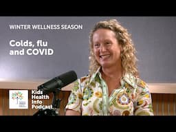 Kids Health Info Podcast: Colds, flu and Covid – what your family can do