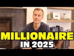 If I Wanted to Become a Millionaire in 2025, This is What I'd Do (FULL Tutorial)