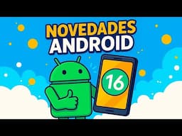 Novedades Android 16