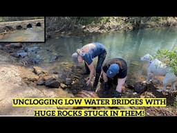 UNCLOGGING LOW WATER CROSSING WITH HUGE ROCK STUCK INSIDE! 04/2025 NT#76