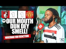 BOURNEMOUTH 1-1 MANCHESTER UNITED ( Festus - NIGERIAN FAN REACTION) - Premier League 2024 -2025