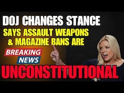 HUGE NEWS! DOJ Says Assault Weapons and Magazine Bans Are UNCONSTITUTIONAL!!!