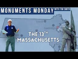 Monuments Monday with Tim Smith | The 13th Massachusetts