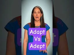 Adapt vs. Adept 😵