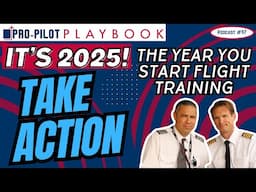 This is YOUR YEAR to Become a Pilot // #97
