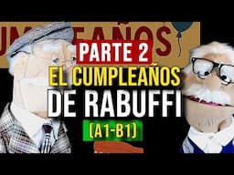 Happy Birthday, Rabuffi! | PART 2 | Spanish Listening & Vocabulary (A1-A2) #LearnSpanish