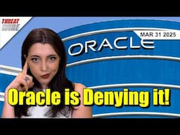 Oracle is Pretending Not to See? - ThreatWire