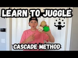 Learn to Juggle (Beginners): Cascade Method