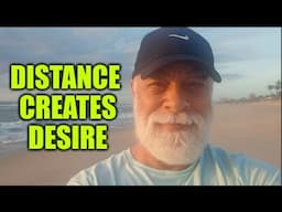 Distance creates desire with EVERYTHING