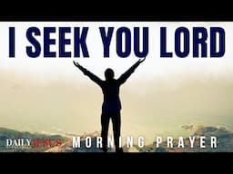 Seek And You Will Find Him | Peace, Strength and Blessings (Devotional And Morning Prayer)
