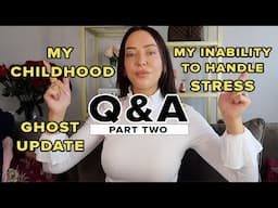 PART 2 / LIFE Q&A: My Childhood, Renovations, Dealing With Stress