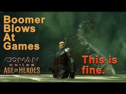 Boomer Blows At Games: Conan Exiles - Do I Survive My First Dungeon?