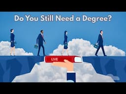 Do You Still Need a Degree?