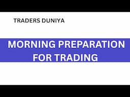 MORNING PREPARATION FOR TRADING