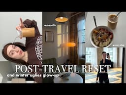 Post-travel reset & winter uglies glow up | grocery haul, hair cut, closet clean out