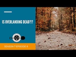 Has Overlanding Peaked? Real Talk About Its Future