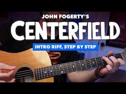 John Fogerty's "Centerfield" Intro Riff, Explained Step by Step