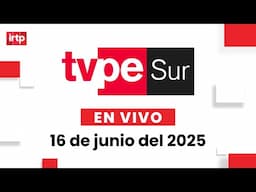 TVPerú Sur EN VIVO | Noticias desde el sur del Perú – lunes 16 de junio