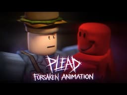 PLEAD | Forsaken Animation