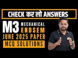 M3 Mechanical Endsem Pattern June 2025 Endsem MCQ Solutions Explained | Aalsi Engineer | Rounak Sir