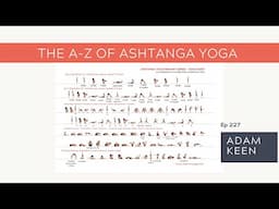 The A to Z of Ashtanga Yoga with Adam Keen
