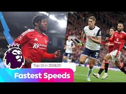Top 10 FASTEST SPEEDS reached in the Premier League 24/25 season