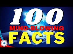 100 Fun FACTS Will Change the Way You SEE the WORLD!