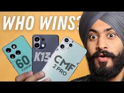 Most Balanced Phone Under ₹20,000 | CMF Phone 2 Pro vs OPPO K13 vs Moto Edge 60 Fusion |