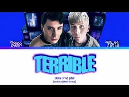 Dan & Phil 'TERRIBLE' (Color Coded Lyrics)