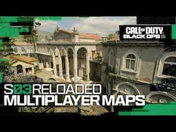 Season 03 Reloaded Multiplayer Maps | Call of Duty: Black Ops 6