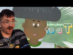 the weirdest fun I've had in a game // Julien plays To a T