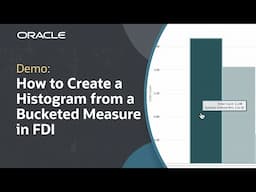 How to Create a Histogram from a Bucketed Measure in Oracle FDI: Demo