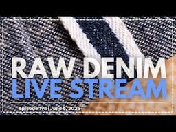 Naked & Famous Denim - Raw Denim Live Stream - Episode 198