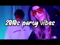 2010s party vibes ~club nostalgia playlist