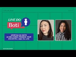 Ofertas do Boti! As melhores promos você encontra aqui na live