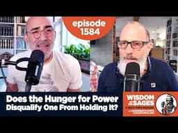 1584: Does the Hunger for Power Disqualify One From Holding It?
