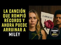 La Canción que Rompió records y ahora puede arruinar a Miley Cyrus