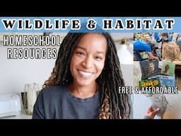 FREE & AFFORDABLE RESOURCES | WILDLIFE & HABITAT | HOMESCHOOL RESOURCES