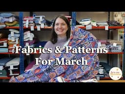 Fabrics & Patterns For March