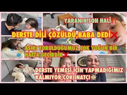 DERSTE DİLİ ÇÖZÜLDÜ,BABA DEDİ❌AŞIRI YORULDUĞUMUZ ÇOK YOĞUN BİR HAFTA GEÇİRDİK❌YARANIN SON HALİ⁉️