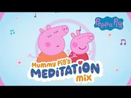 Peppa's Deep Breaths | Relaxing Songs for Kids | Healthy Habits | Mindfulness with Peppa Pig 🐷